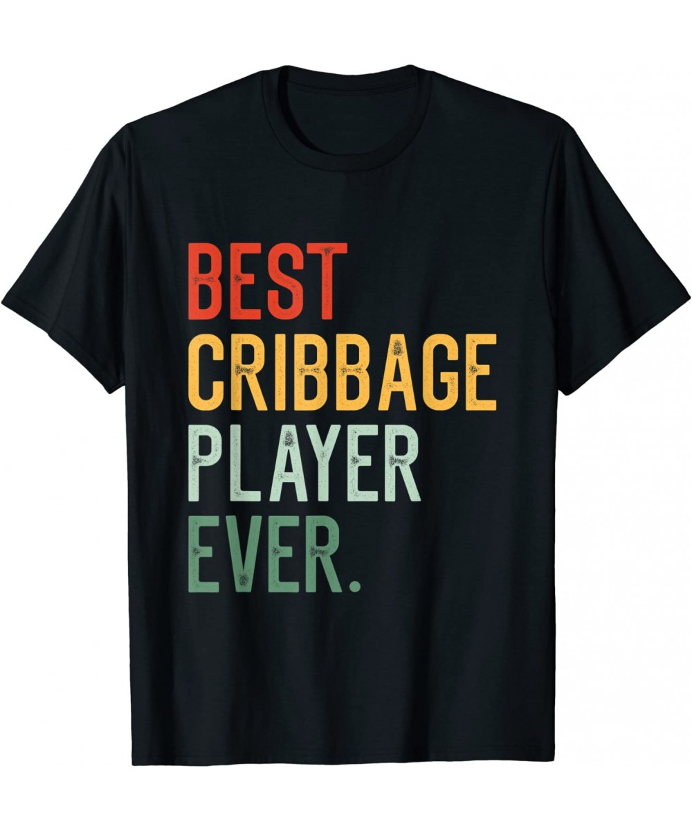 Best Cribbage Player Ever for Cribbage Game Lover T-Shirt $33.80 Board Games